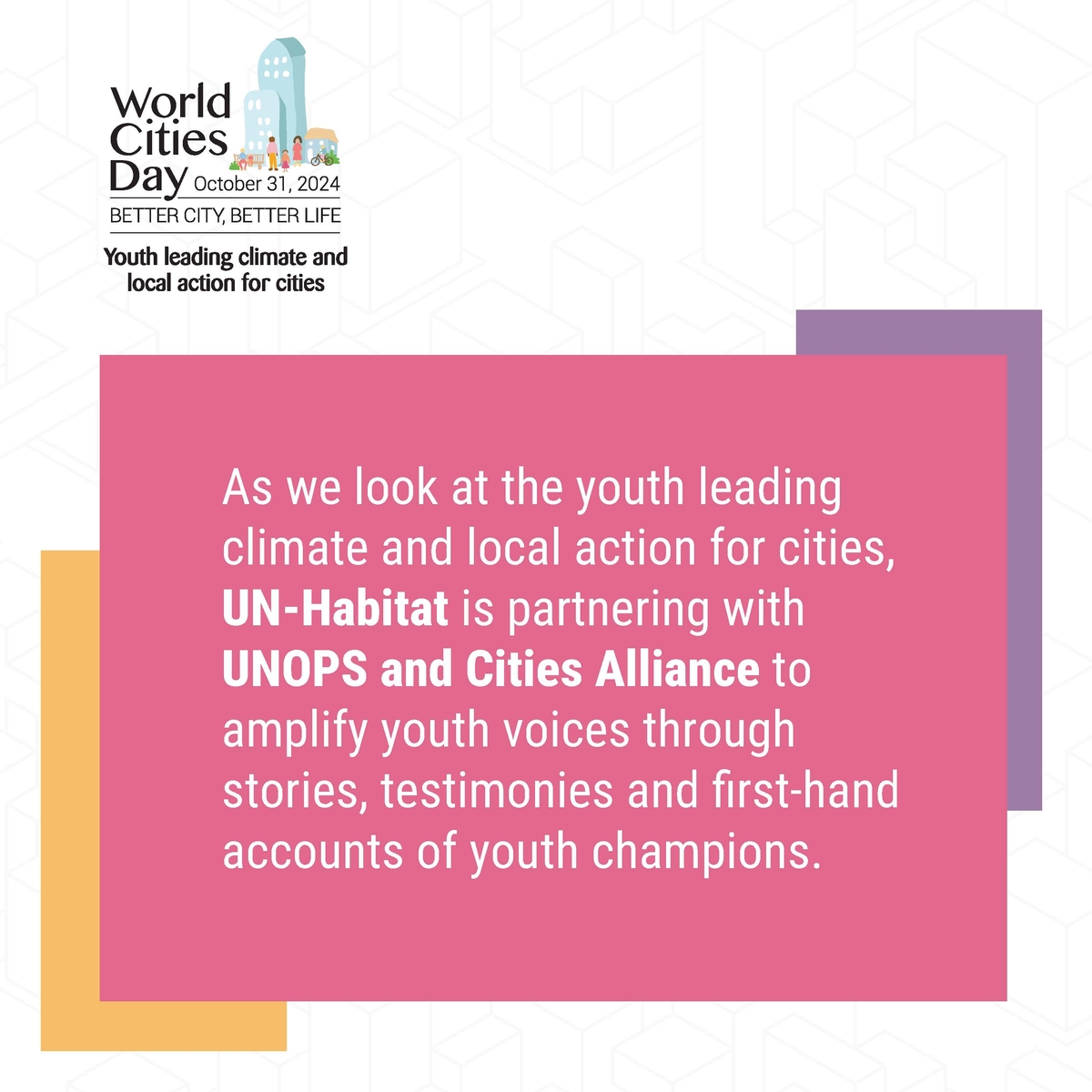 World Cities Day 2024 - joint campaign UN Habitat-UNOPS-Cities Alliance